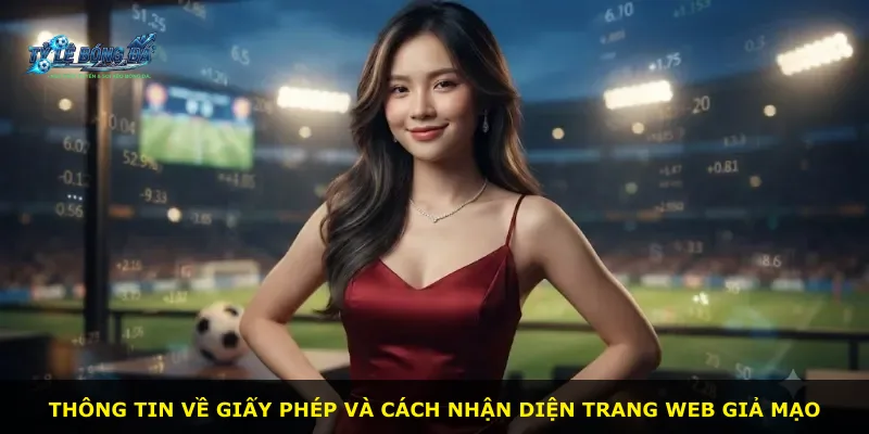 Thông tin về giấy phép và cách nhận diện trang web giả mạo